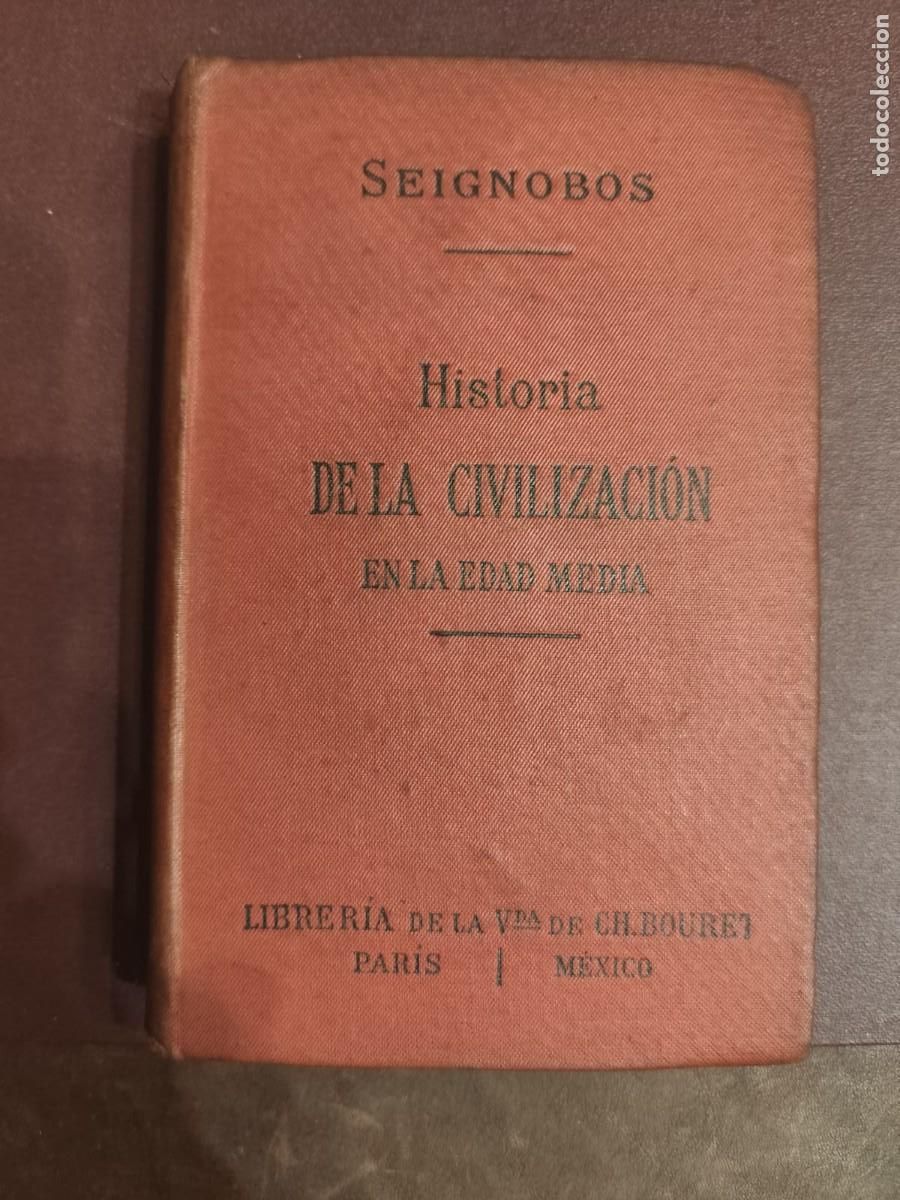 Libros antiguos: Seignobos. HISTORIA DE LA CIVILIZACI&Oacute;N EN LA EDAD MEDIA Y EN LOS TIEMPOS MODERNOS. 1917