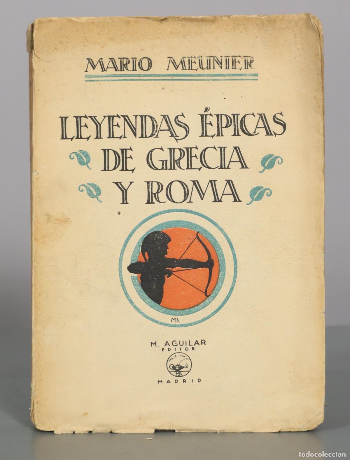 Libros antiguos: Leyendas &eacute;picas de Grecia y Roma - Mario Meunier - Editorial Aguilar