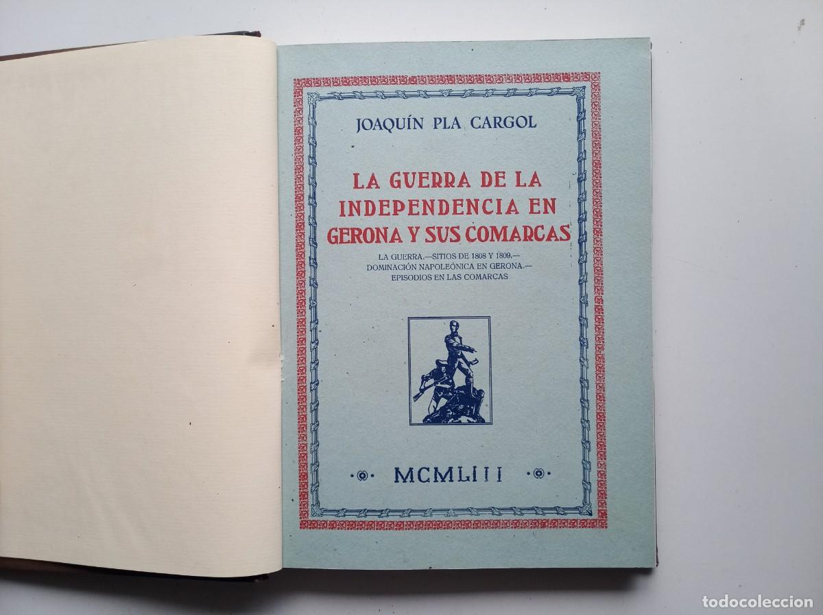Libros antiguos: PLA CARGOL. LA GUERRA DE LA INDEPENDENCIA EN GERONA Y SUSCOMARCAS. 1953. FOLIO. MUY ILUSTRADO.