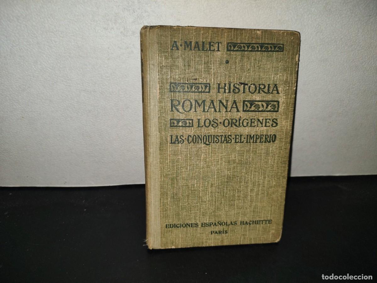 Libros antiguos: 199- Historia Romana. Los Or&iacute;genes. Las Conquistas, El Imperio - A. Malet - 1922