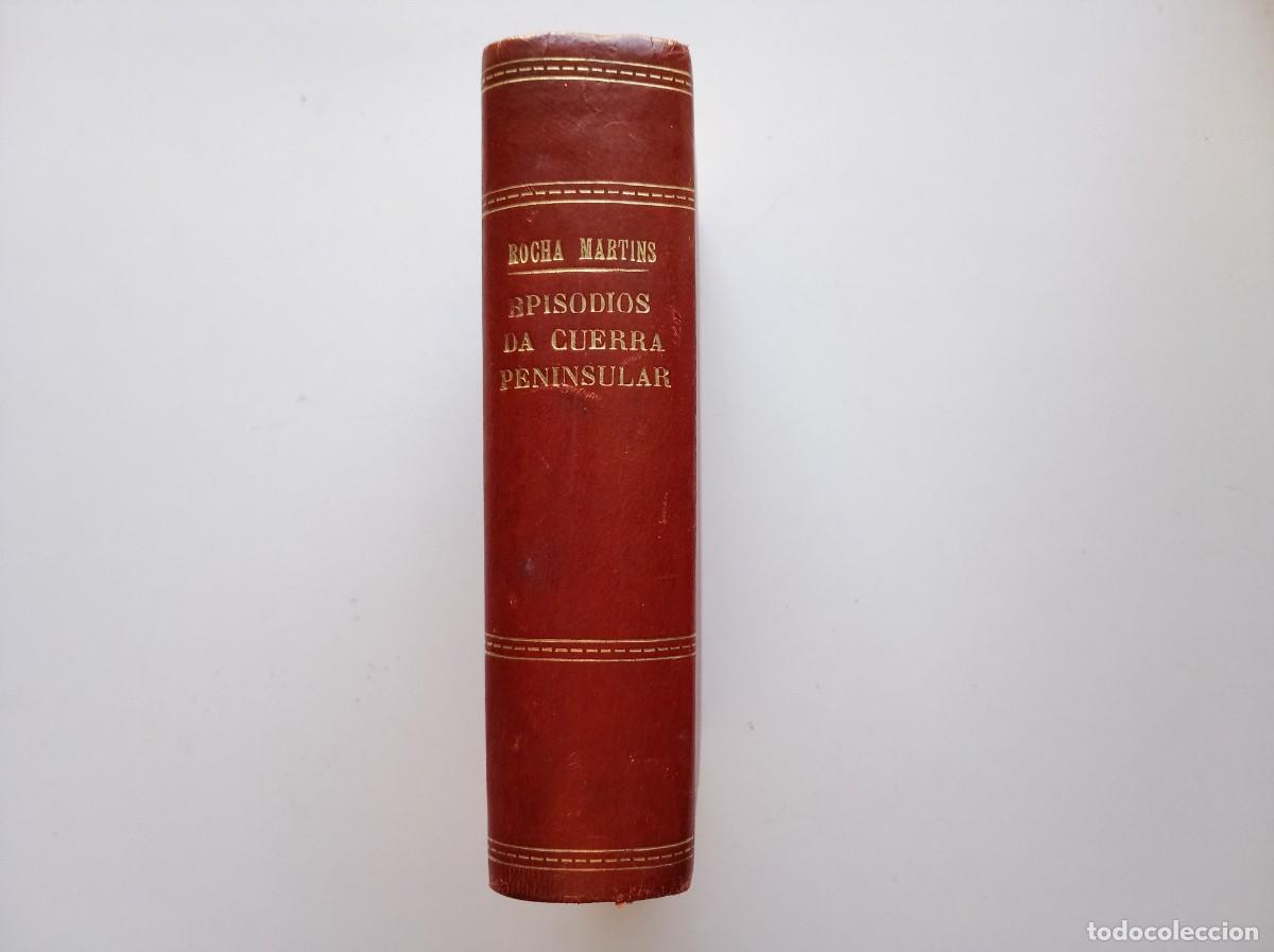 Libros antiguos: ROCHA MARTINS. EPISODIOS DA GUERRA PENINSULAR. 3 TOMOS EN 1 VOLUMEN. 1956.