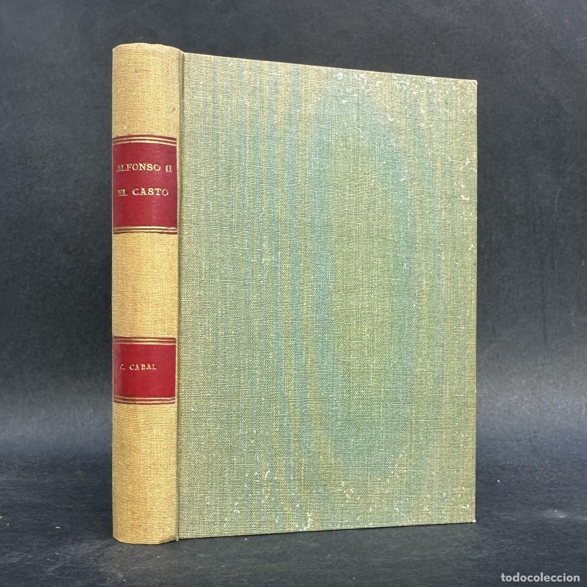 Libros antiguos: 1943 - ALFONSO II EL CASTO - C. CABAL - ASTURIAS - RECONQUISTA