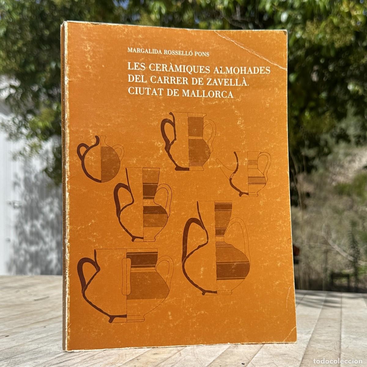 Libros antiguos: LES CER&Agrave;MIQUES ALMOHADES DEL CARRER DE ZAVELL&Agrave;. CIUTAT DE MALLORCA. MARGALIDA ROSSELL&Oacute;. 1983