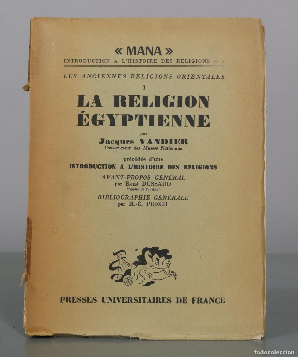 Libros antiguos: La Religion &Eacute;gyptienne - Jacques Vandier - Presses Universitaires de France