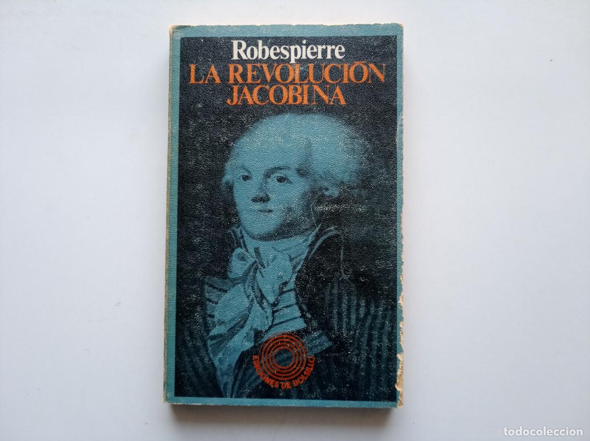 Libros antiguos: ROBESPIERRE. LA REVOLUCI&Oacute;N JACOBINA. 1973.