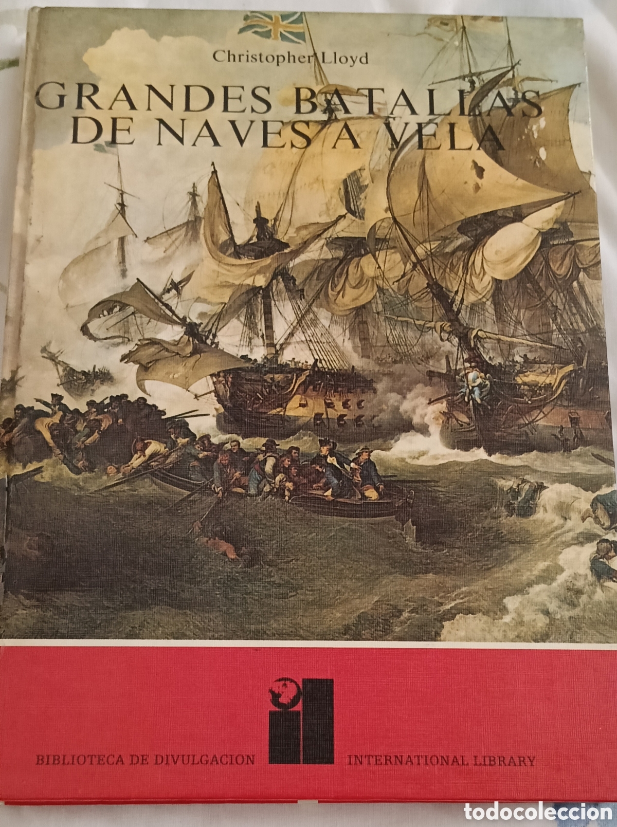 Libros antiguos: GRANDES BATALLAS DE NAVES A VELA. Christopher Lloyd