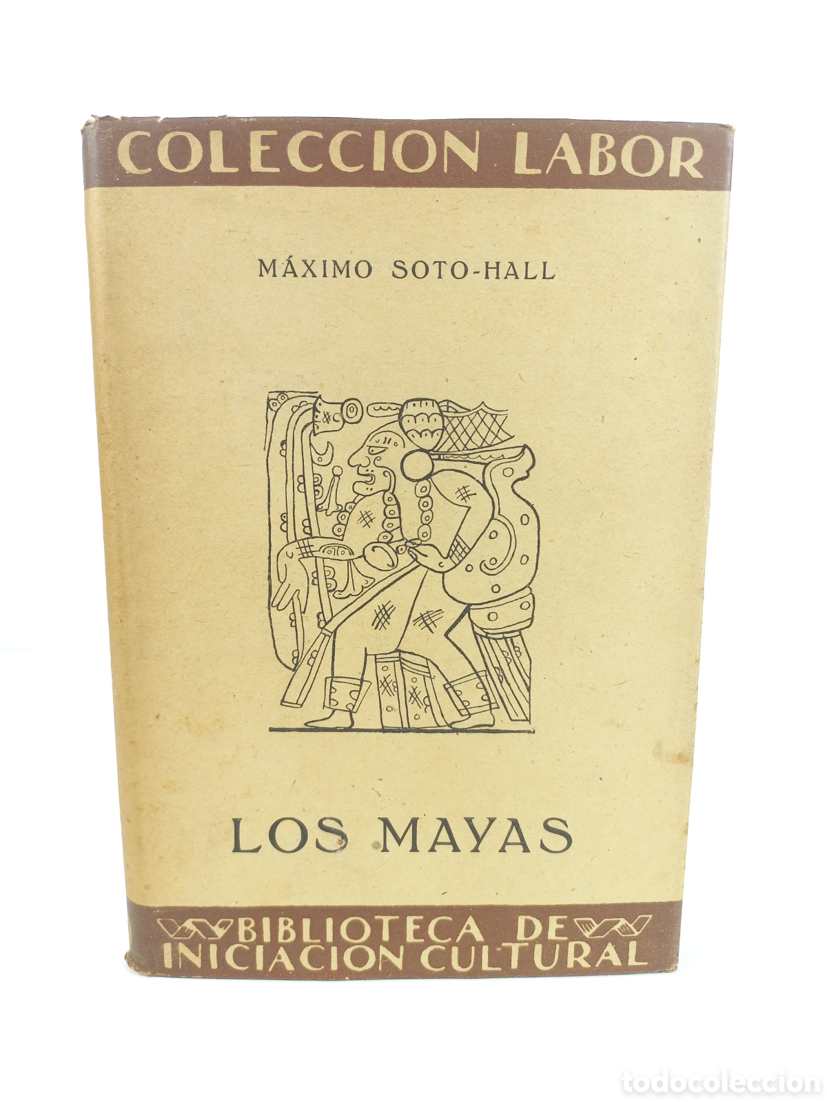 Libros antiguos: Los Mayas. M&aacute;ximo Soto-Hall. Labor, colecci&oacute;n Labor, 1937. Ilustrado.