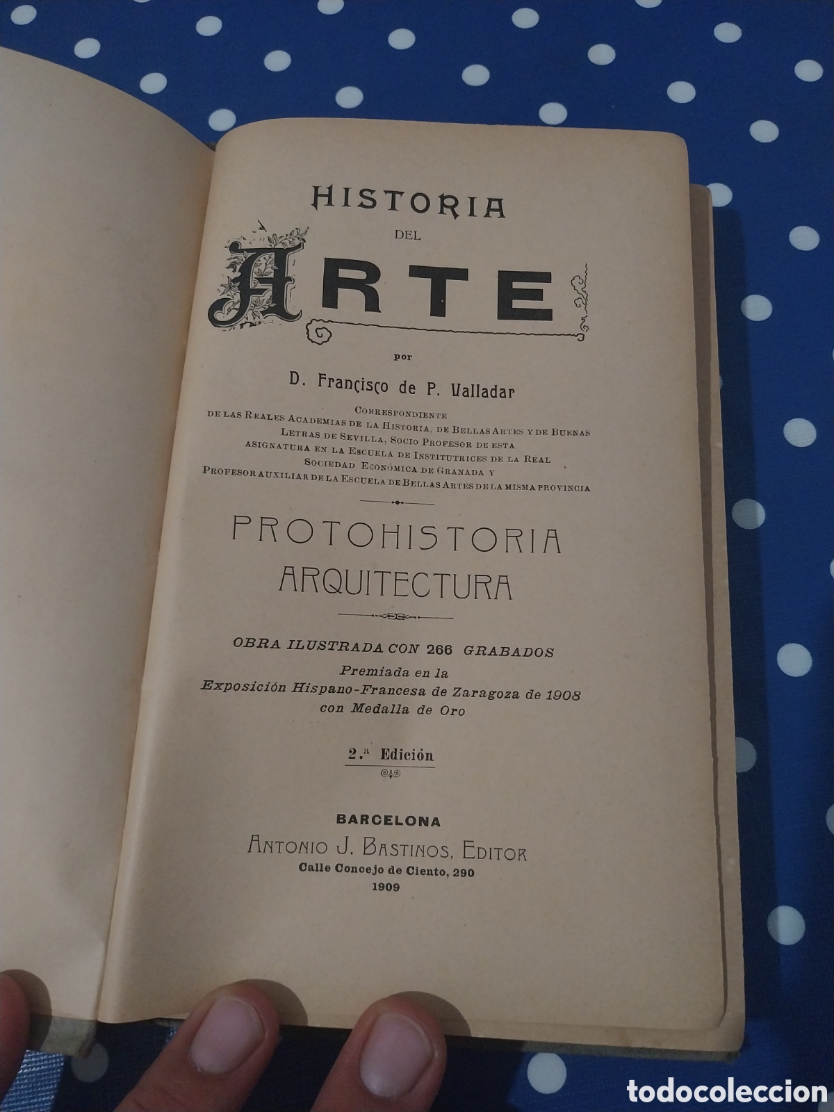 Libros antiguos: Antiguo libro historia del arte Protohistoria-Arquitectura.Francisco de P.Valladar 1909
