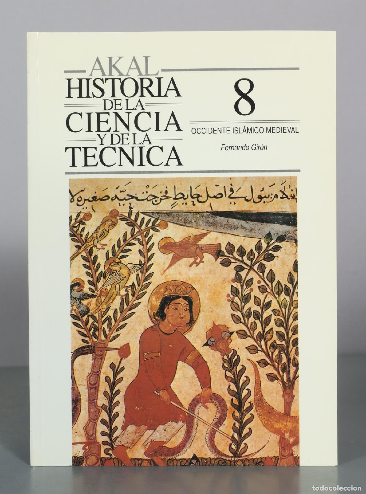 Libros antiguos: Historia de la Ciencia y de la Tecnica 8: Occidente Islamico Medieval - Fernando Giron - Ediciones