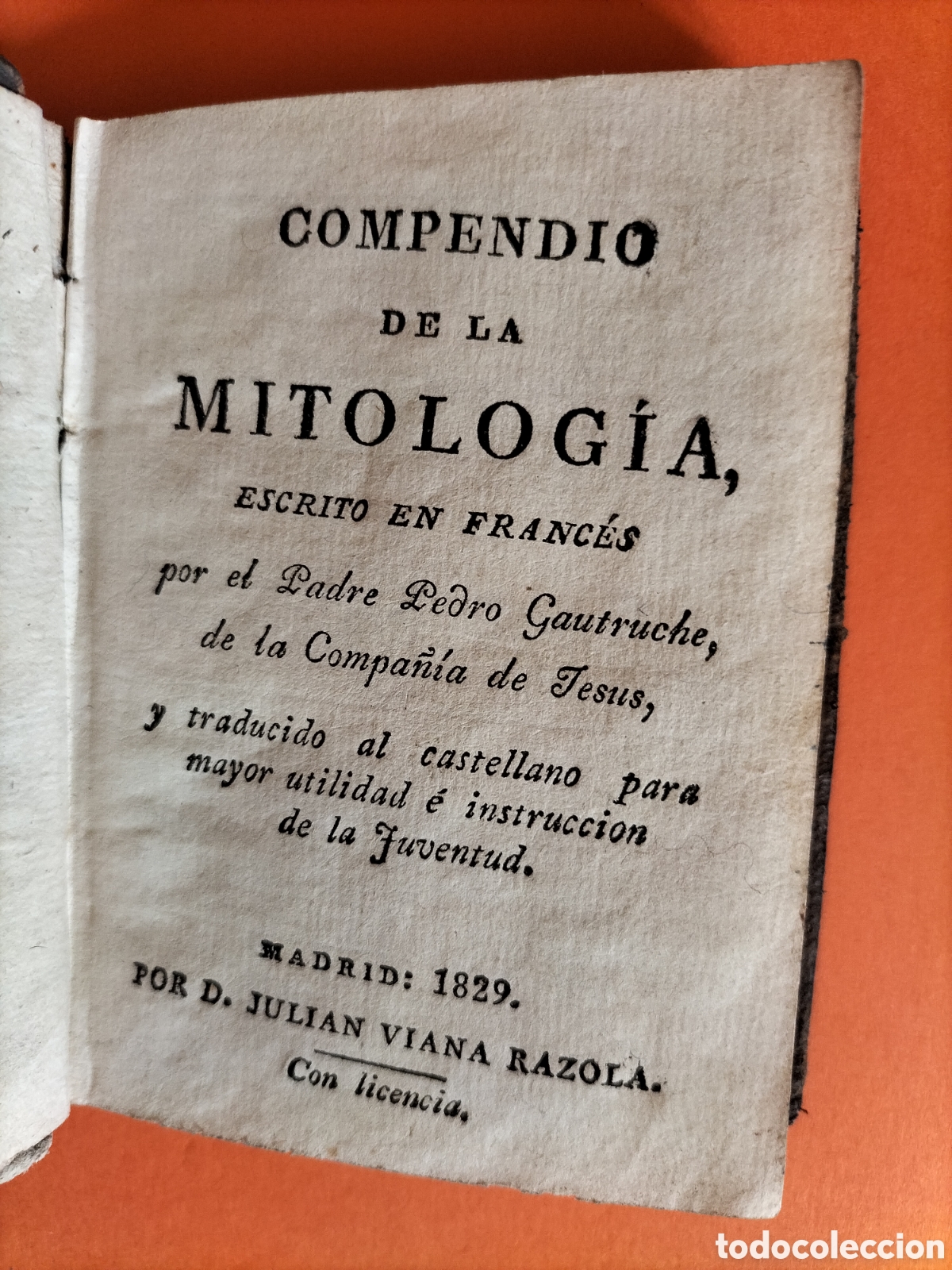 Libri antichi: Compendio de la Mitolog&iacute;a. Por D. Juli&aacute;n Viana Razola. 1829.