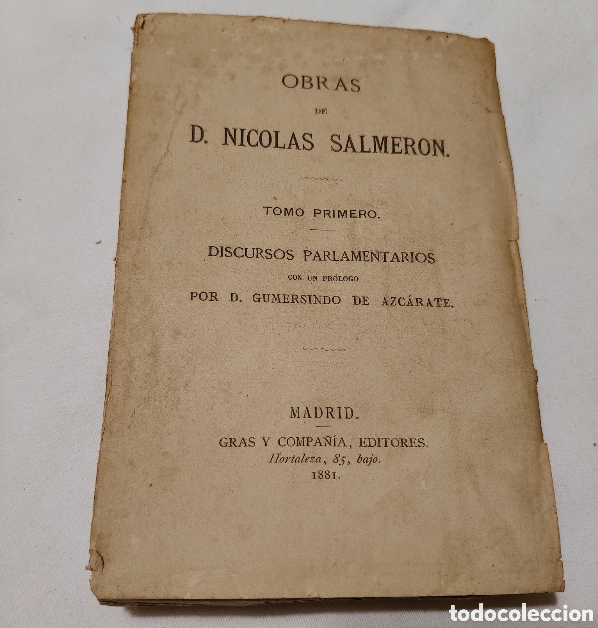 Libros antiguos: Obras de D. Nicol&aacute;s Salmer&oacute;n. Tomo Primero: Discursos Parlamentarios (Madrid, 1881)