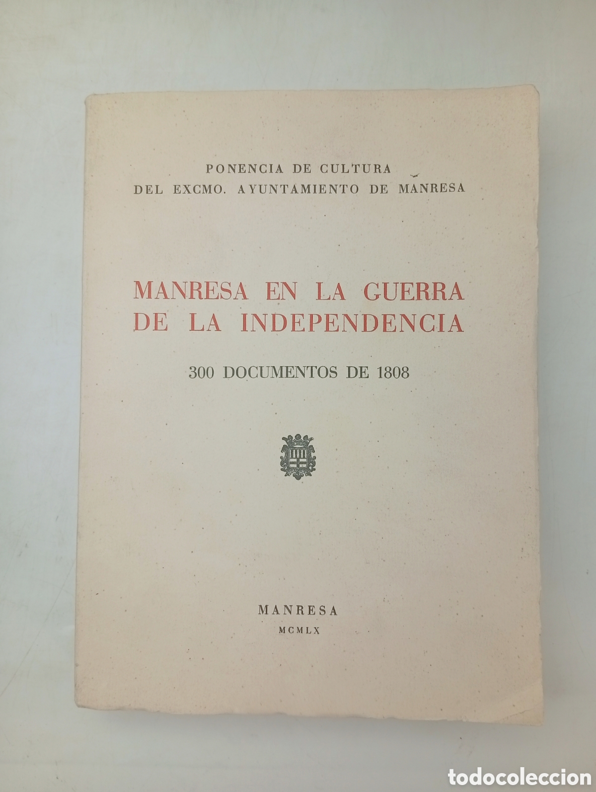 Libros antiguos: Manresa en la guerra de la independ&egrave;ncia 300 documentos de 1808