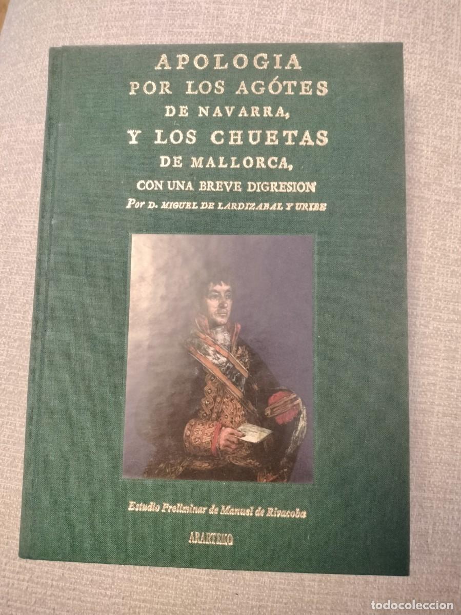 Libros antiguos: APOLOG&Iacute;A POR LOS AG&Oacute;TES DE NAVARRA Y LOS CHUETAS DE MALLORCA - M. DE LARDIZ&Aacute;BAL - FACS&Iacute;MIL 2000