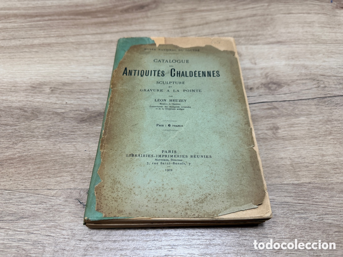 Libros antiguos: Catalogue des Antiquit&eacute;s Chald&eacute;ennes. Sculpture et Gravure a la Pointe (1902)