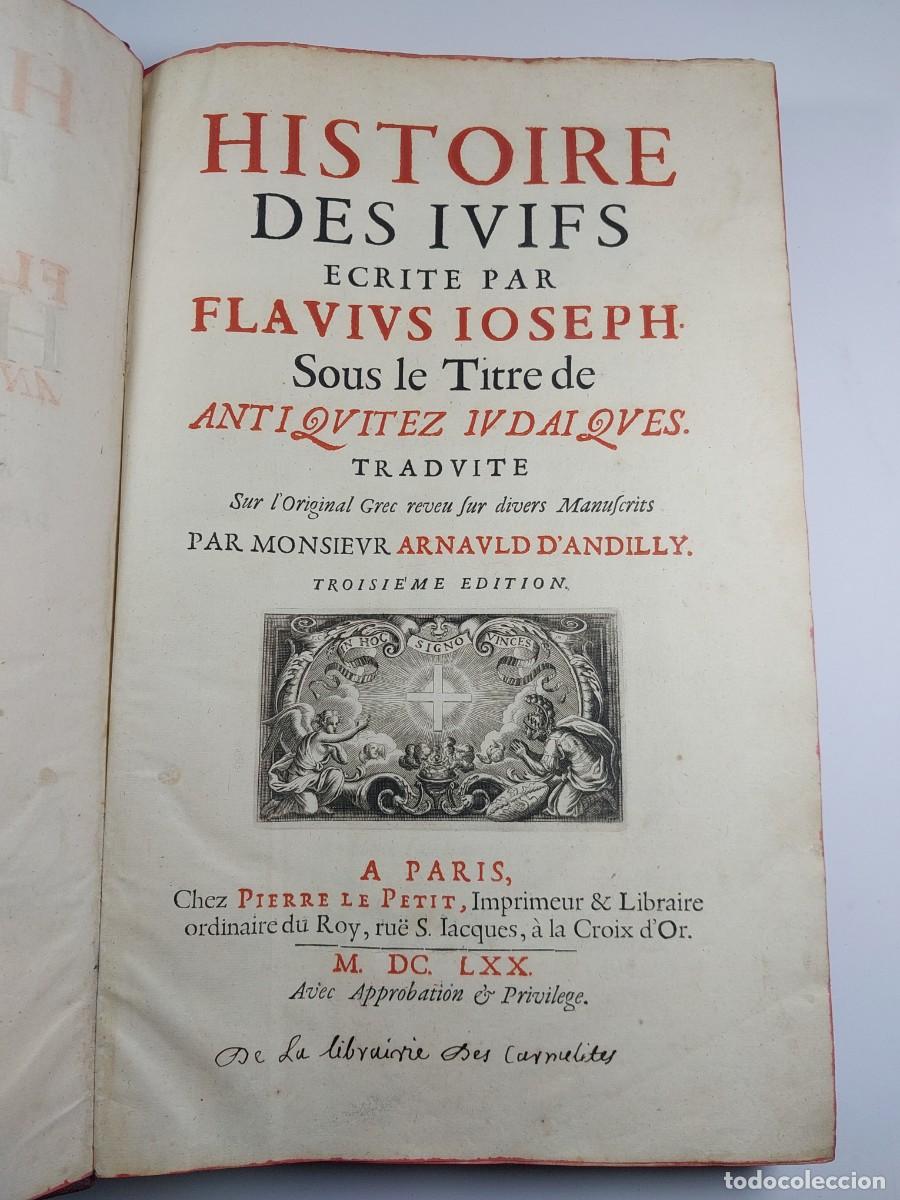 Libros antiguos: Flavio Josefo. Histoire des Juif & Histoire de la guerre des Juifs contre les Romain - Paris 1670