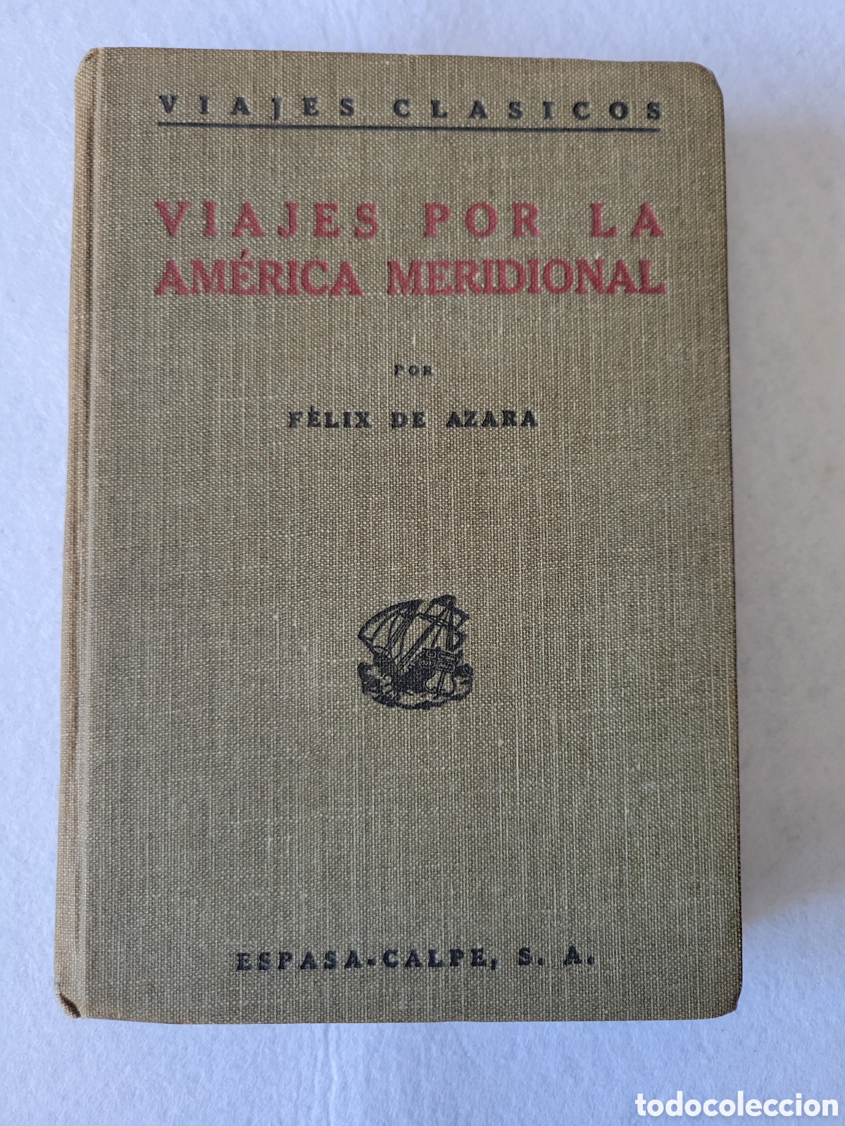 Libros antiguos: ANTIGUO LIBRO VIAJES POR LA AMERICA MERIDIONAL POR ESPASA-CALPE 1923