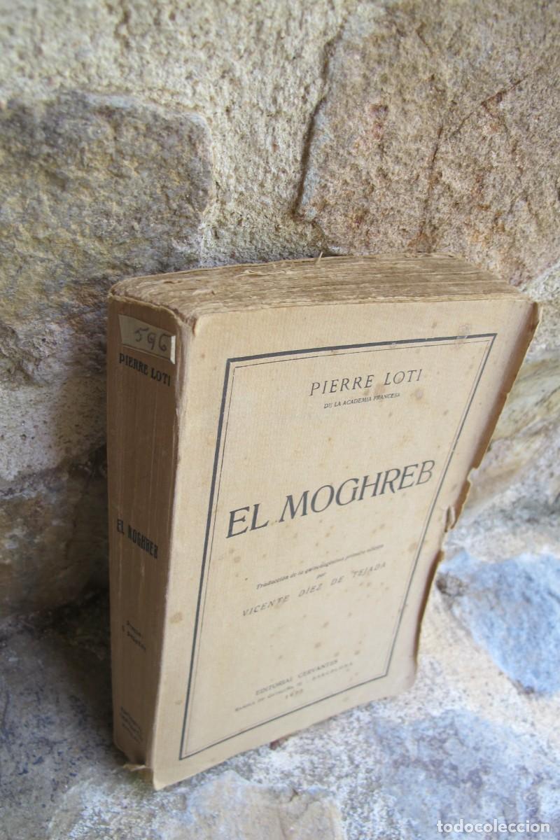 Libros antiguos: EL MOGHREB. PIERRE LOTI . 1923