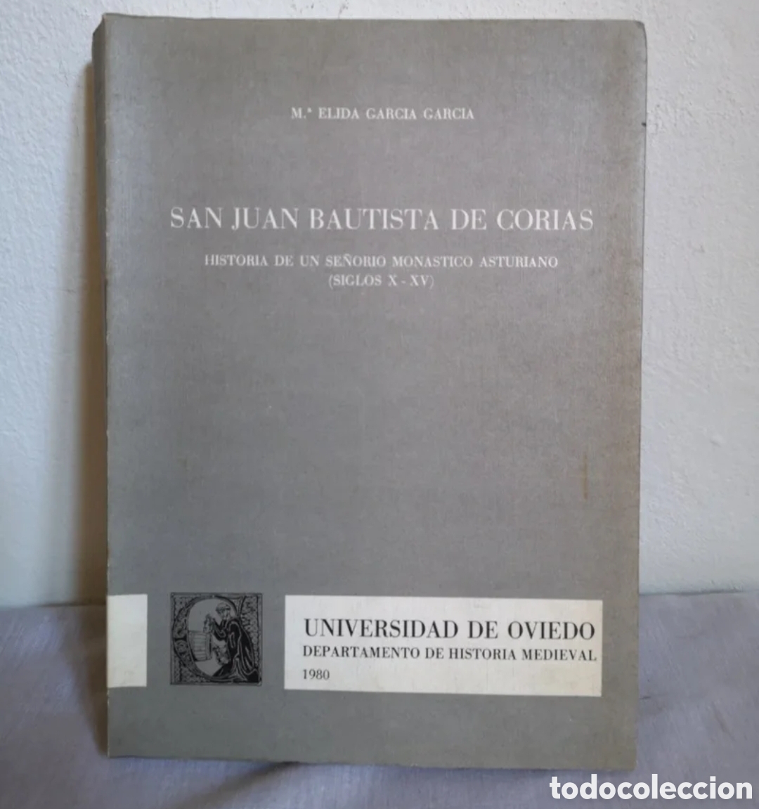 Libros antiguos: San Juan Bautista de Corias. Historia de un se&ntilde;or&iacute;o mon&aacute;stico asturiano