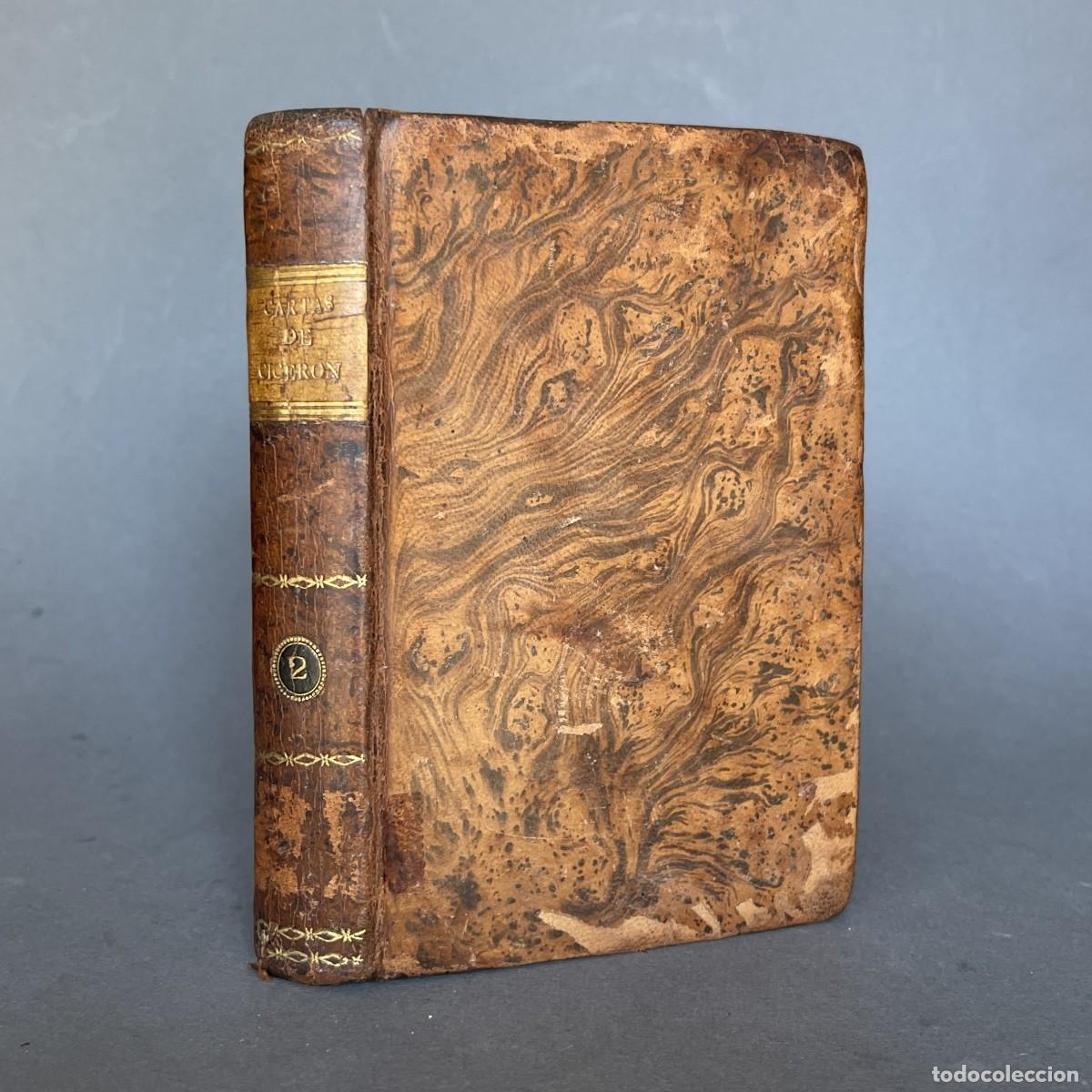 Libros antiguos: A&ntilde;o 1780 - Ep&iacute;stolas &oacute; cartas de Marco Tulio Cicer&oacute;n - Alcaraz - Albacete - Historia - Roma