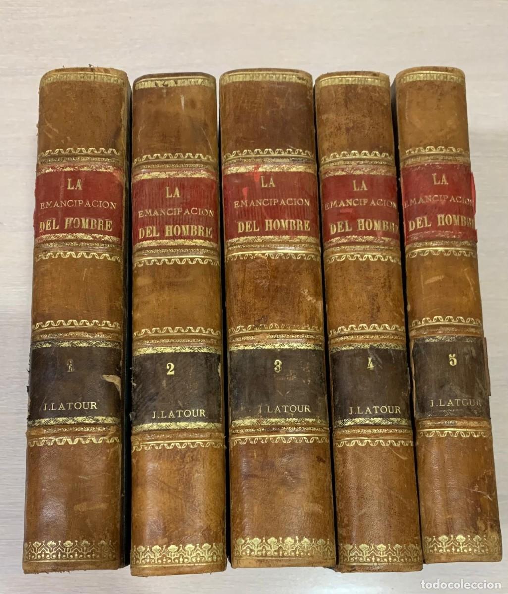 Libros antiguos: 1883. LA EMANCIPACI&Oacute;N DEL HOMBRE - Salvador Sanpere y Miquel - Obra Completa en 5 Tomos. Ilustrada