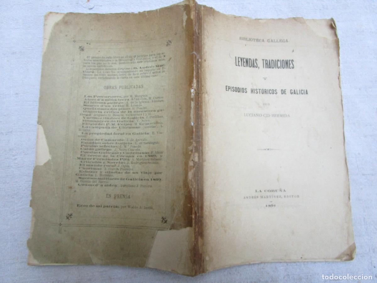 Libros antiguos: LEYENDAS TRADICIONES Y EPISODIOS HISTORICOS DE GALICIA - LUCIANO CID HERMIDA - LA CORU&Ntilde;A 1891. +INFO