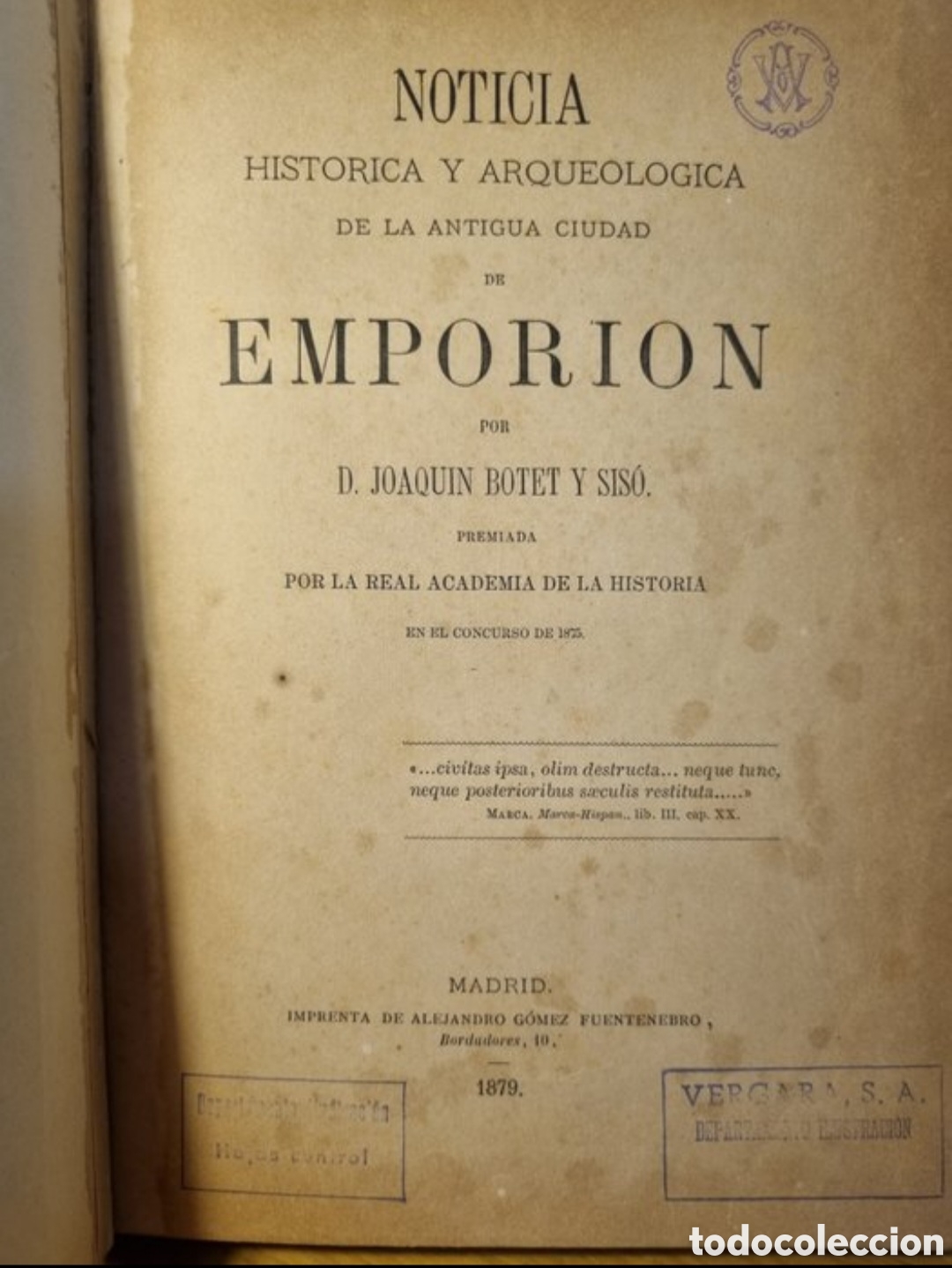 Libros antiguos: 1879. Noticia hist&oacute;rica y arqueol&oacute;gica de la antigua ciudad de Emporion. Joaqu&iacute;n Botet y Sis&oacute;