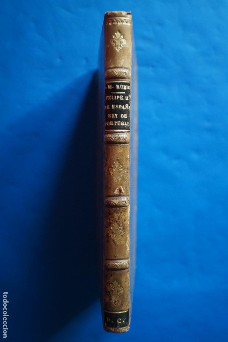 Libros antiguos: FELIPE II, REY DE PORTUGAL. JULIAN MARIA RUBIO