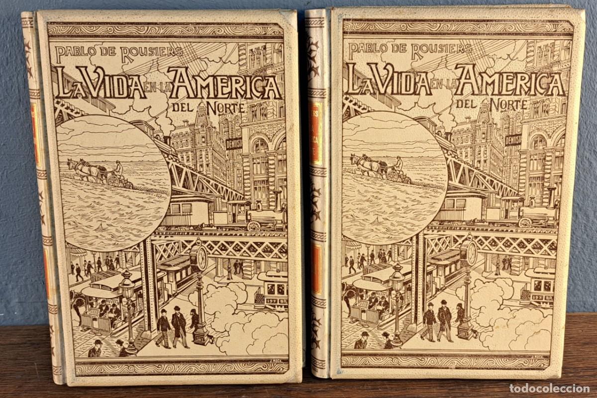 Libros antiguos: La vida en la Am&eacute;rica del Norte - Pablo de Rousiers - 2 tomos - 1899