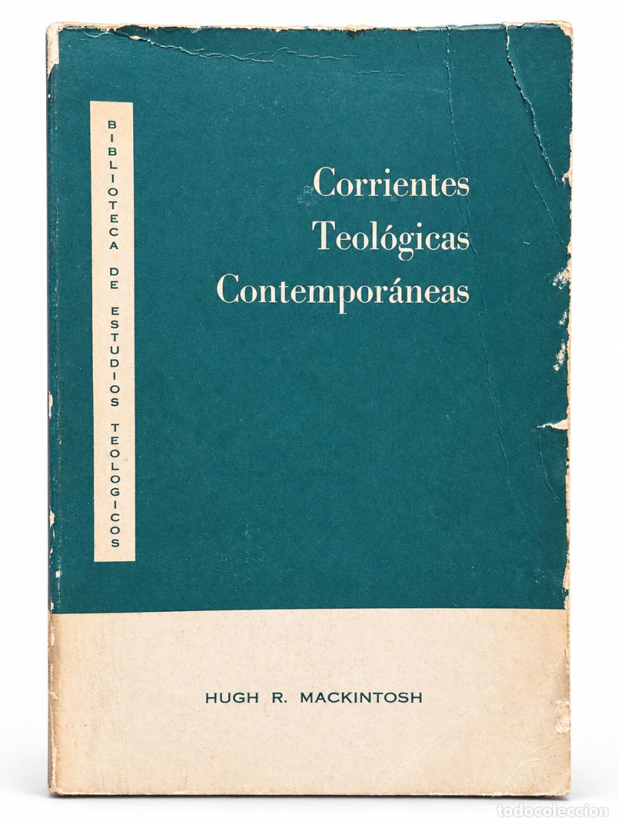 Libros antiguos: Hugh R. Mackintosh &ndash; Corrientes teol&oacute;gicas contempor&aacute;neas &ndash; Methopress &ndash; 1964