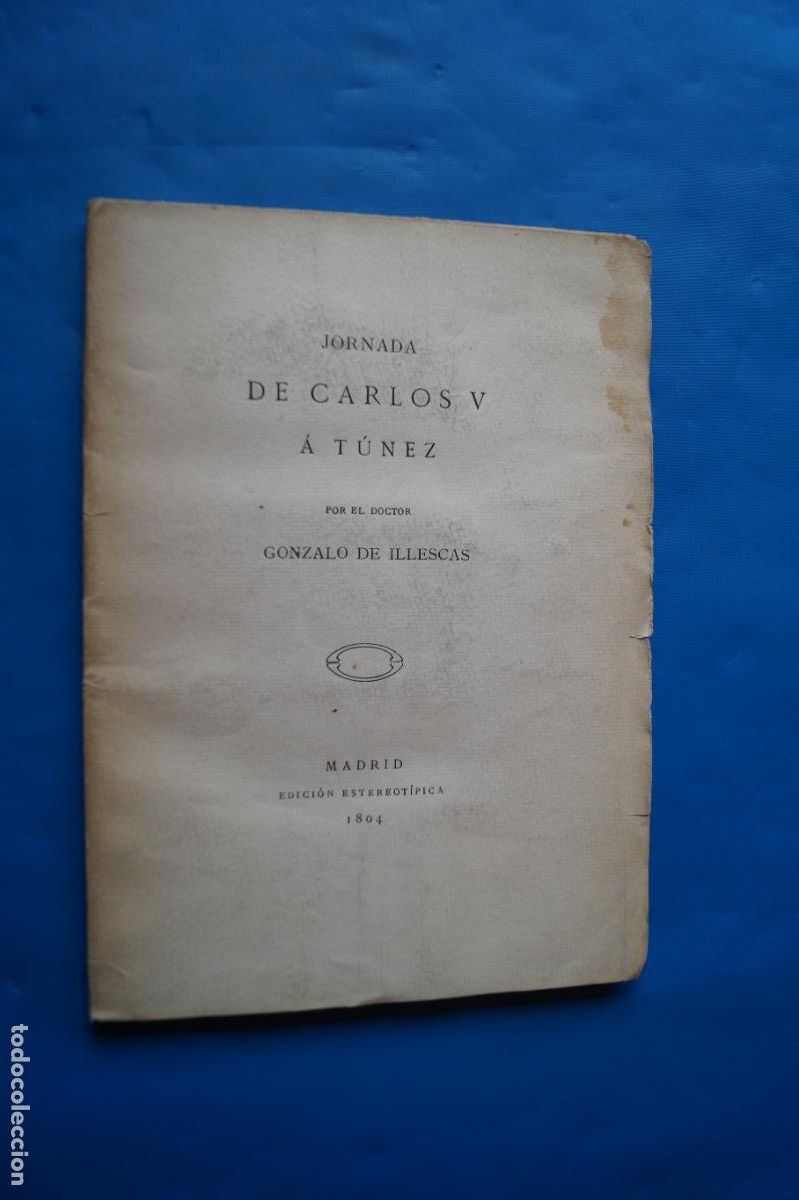 Libros antiguos: JORNADA DE CARLOS V A TUNEZ. GONZALO DE ILLESCAS. 1804