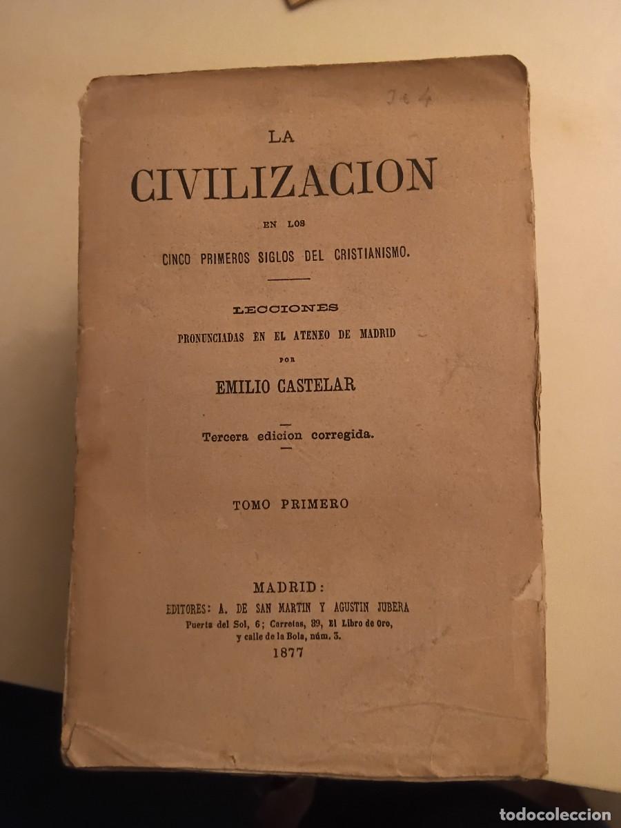 Libros antiguos: La civilizaci&oacute;n en los cinco primeros siglos del cristianismo, Madrid 1877, 5 vols. Emilio Castelar