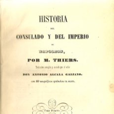 Libros antiguos: HISTORIA DEL CONSULADO Y DEL IMPERIO DE NAPOLEÓN / POR THIERS - 1845 ( 6 VOLÚMENES)