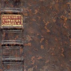 Libros antiguos: HISTOIRE DE L’EMPEREUR CHARLES V – AÑO 1663