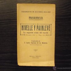 Libros antiguos: NIVELLE Y PAINLEVE, MERMEIX, LA SEGUNDA CRISIS DE MANDO, 1916 1917. Lote 42247406