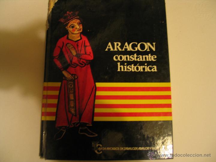 Libros antiguos: ARAGON CONSTANTE HISTORICA - Foto 1