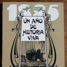 Libros antiguos: 1885, UN AÑO DE HISTORIA VIVA. PEREA EDICIONES.. Lote 47986943