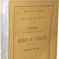 Libros antiguos: HISTORIA DE... SEPARACIÓN Y GUERRA DE CATALUÑA EN TIEMPO DE FELIPE IV Y POLÍTICA MILITAR 1883