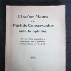 Libros antiguos: EL SEÑOR MAURA Y EL PARTIDO CONSERVADOR ANTE LA OPINIÓN. JUVENTUD CONSERVADORA. 1913