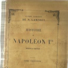 Libros antiguos: HISTORIE DE NAPOLEON. DE P. LANFREY. BIBLIOTEQUE-CHARPENTIER. PARIS. 1894. TOME TROOSIEME.