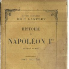 Libros antiguos: HISTORIE DE NAPOLEON. DE P. LANFREY. BIBLIOTEQUE-CHARPENTIER. PARIS. 1894. TOME DEUXIEME.