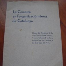 Libros antiguos: LA COMARCA EN L'ORGANITZACIO INTERNA DE CATALUNYA. FRANCESC GLANADELL. BARCELONA, 1934.. Lote 86697740