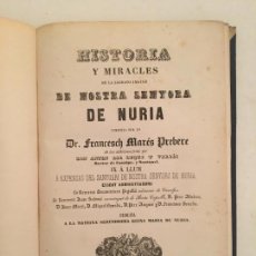 Libros antiguos: HISTÒRIA Y MIRACLES DE NOSTRA SENYORA DE NURIA, FRANCESCH MARÉS, 1850, PUIGCERDÀ. 14,5X21,5CM