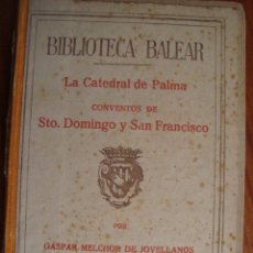 Libros antiguos: JOVELLANOS. LA CATEDRAL DE PALMA. CONVENTOS SANTO DOMINGO Y SAN FRANCISCO. MALLORCA, 1945.