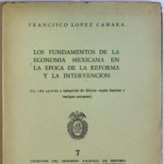 Libros antiguos: LOS FUNDAMENTOS DE LA ECONOMÍA MEXICANA EN LA ÉPOCA DE LA REFORMA Y LA INTERVENCIÓN. (LA VIDA AGRÍCO