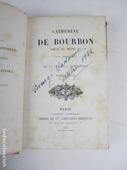 Libros antiguos: Catherine de Bourbon soeur de Henri IV, 1872, la comtesse dArmaillé, Paris. 13x19cm - Foto 2 - 136363094