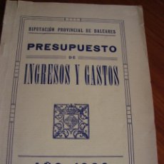 Libros antiguos: DIPUTACIÓN BALEARES. PRESUPUESTO DE INGRESOS Y GASTOS. PALMA DE MALLORCA, 1930.. Lote 141745874