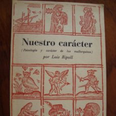 Libros antiguos: NUESTRO CARÁCTER. PSICOLOGÍA Y CARÁCTER DE LOS MALLORQUINES. LUIS RIPOLL. MALLORCA, 1975.