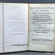Livros antigos: HISTORIA CRÍTICA ESPAÑA Y CULTURA ESPAÑOLA JUAN FRANCISCO MASDEU A SANCHA 1787 ESPAÑA ROMANA TOMO IV. Lote 152895930