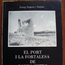 Libros antiguos: EL PORT I LA FORTALESA DE PORTO PETRO. SEGURA SALADO. PALMA DE MALLORCA, 1980.