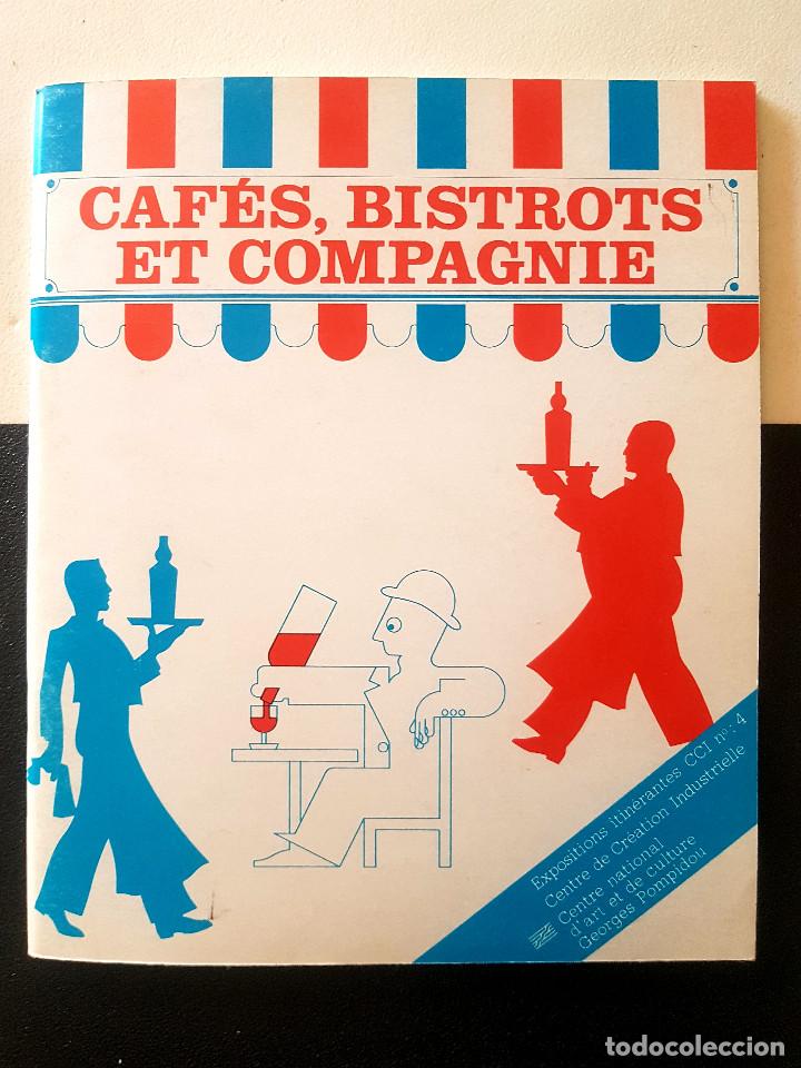 CAFÉS, BISTROTS ET COMPAGNIE - EXPOSITION ITINÉRANTE CATALOGO BARES (Libros antiguos (hasta 1936), raros y curiosos - Historia Moderna)